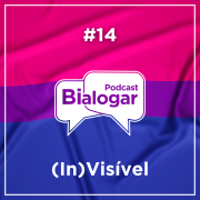 #14 – (In)Visível