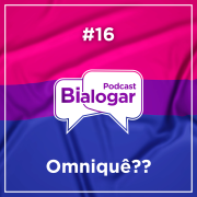 #16 – Omniquê??